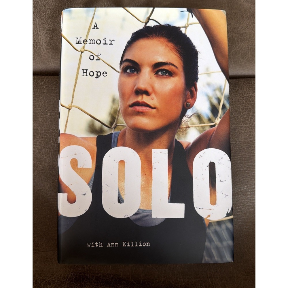 Solo‎ : A Memoir of Hope by Hope Solo (2012, Hardcover)